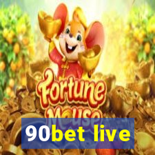 90bet live